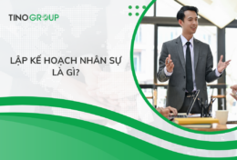 Lập kế hoạch nhân sự là gì? Tìm hiểu cách quản trị nhân sự như một chuyên gia