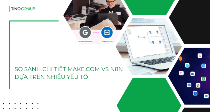 So sánh Make.com vs n8n (2025): Nền tảng nào tốt hơn cho doanh nghiệp? 7 So sánh chi tiết Make.com vs n8n