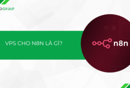 VPS cho N8N: tối đa công số, giảm tải hệ thống vượt trội!