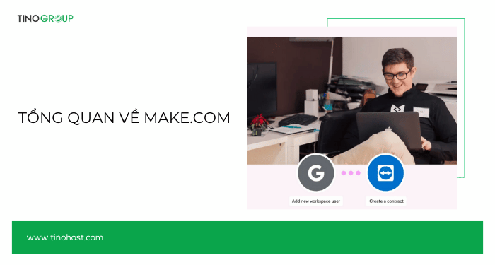Make.com là gì? Công cụ tự động hóa giúp doanh nghiệp tăng 200% năng suất 1 Make.com là gì? Công cụ tự động hóa giúp doanh nghiệp tăng 200% năng suất 1