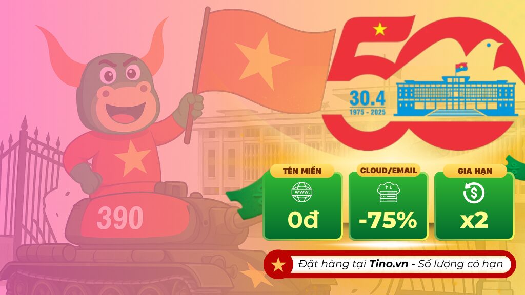 Tino mở “đại tiệc” hơn 10 ngày đêm mừng 50 năm đất nước trọn niềm vui: -75% Hosting dù chỉ 1 tháng, -50% VPS/Hosting/Email, Free tên miền, x2 ngày dùng! 1 Tino mở “đại tiệc” hơn 10 ngày đêm mừng 50 năm đất nước trọn niềm vui!