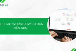 Cách tạo workflow trên n8n cơ bản cho người mới bắt đầu [Hướng dẫn chi tiết]