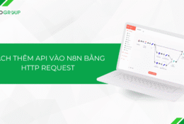 Hướng dẫn cách thêm API vào n8n bằng HTTP Request (chi tiết cho người mới)