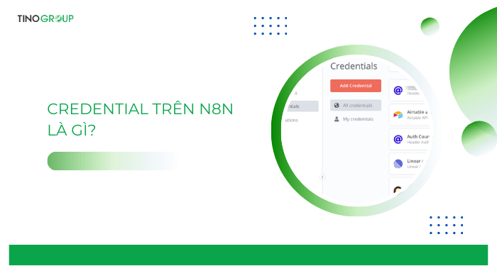 Credential trên n8n là gì?