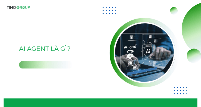AI Agent là gì?