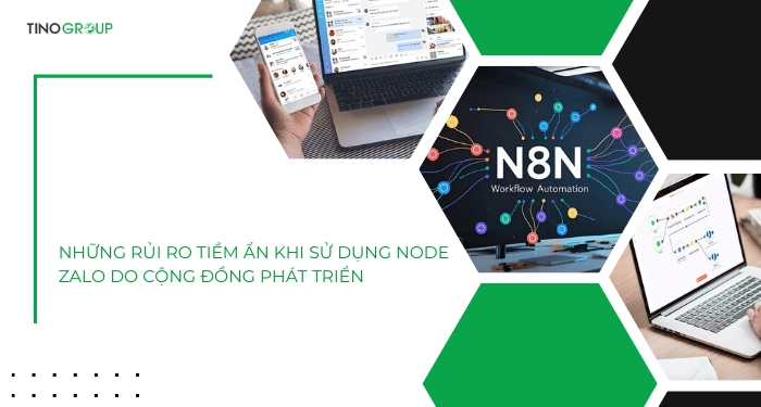 Hướng dẫn cách tạo chatbot Zalo cá nhân với n8n cực dễ 1 Những rủi ro tiềm ẩn khi sử dụng node Zalo do cộng đồng phát triển trên n8n