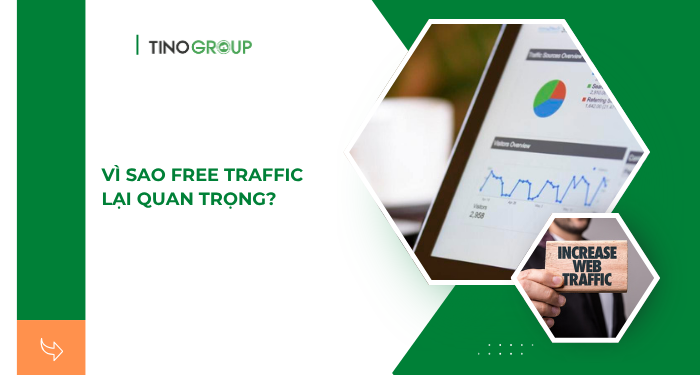 Free Traffic là gì? 3 cách tạo ra nguồn Free Traffic khổng lồ 3 Vì sao Free Traffic lại quan trọng?