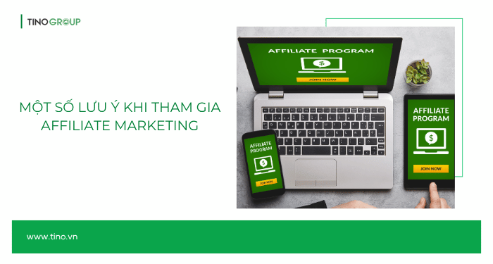 Affiliate marketing là gì? Hướng dẫn cách kiếm tiền online với Affiliate marketing 2025 5 Một số lưu ý khi tham gia Affiliate marketing