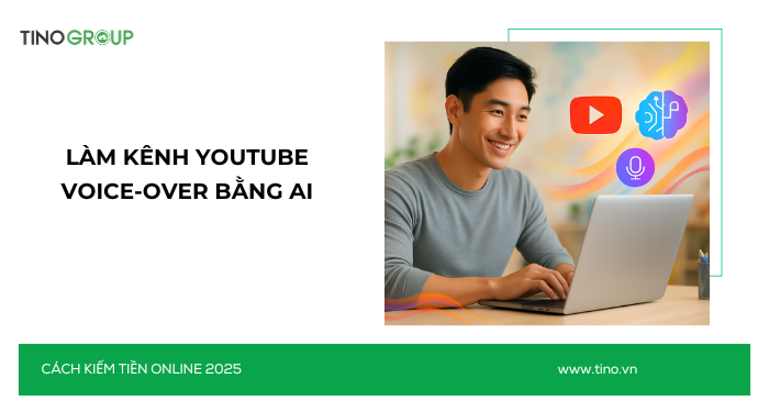 Kiếm Tiền Online Không Cần Vốn 2025: 30+ Cách Ứng Dụng AI 4 Làm kênh YouTube voice-over bằng AI – sáng tạo không giới hạn