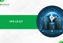 VPS là gì? Tổng quan kiến thức về VPS A-Z 2025
