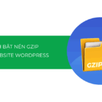 Hướng dẫn cách bật nén GZIP cho website WordPress