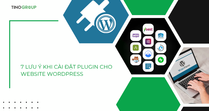 7 lưu ý khi cài đặt plugin cho website WordPress