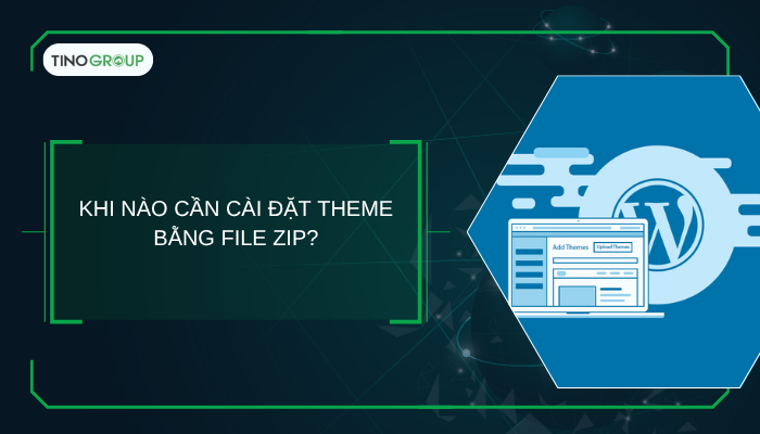 Cách cài đặt theme WordPress bằng file ZIP đơn giản cho những theme không có sẵn 1 Khi nào cần cài đặt theme bằng file ZIP?
