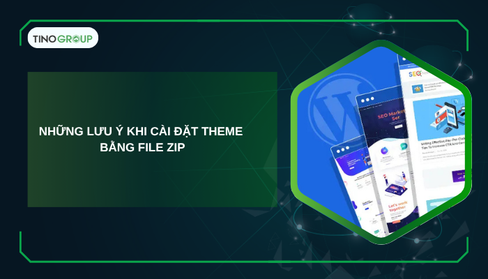 Cách cài đặt theme WordPress bằng file ZIP đơn giản cho những theme không có sẵn 12 Những lưu ý khi cài đặt theme bằng file ZIP