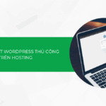 Cách cài đặt WordPress thủ công trên hosting (nếu không có cPanel) [2025]
