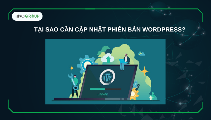 Cách cập nhật phiên bản WordPress an toàn – Hướng dẫn chi tiết 2025 1 Tại sao cần cập nhật phiên bản WordPress?
