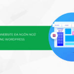 Cách làm website đa ngôn ngữ bằng WordPress (plugin & thủ công)