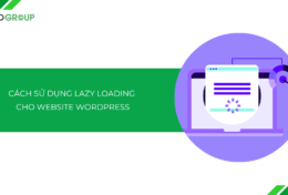 Hướng dẫn cách sử dụng Lazy Loading cho website WordPress để tối ưu tốc độ