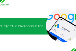 Hướng dẫn cách tạo tài khoản Google Ads chi tiết [cập nhật 2025]