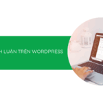 Cách tắt bình luận trên website WordPress – Hướng dẫn chi tiết cho người mới (2025)