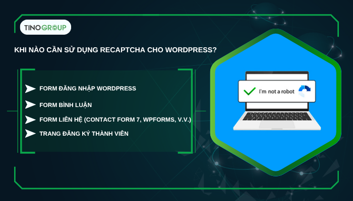Hướng dẫn cách cài đặt reCAPTCHA cho WordPress giúp chặn spam hiệu quả 2 Sử dụng reCAPTCHA ở đâu?