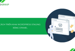 Cách triển khai WordPress Staging bằng cPanel chi tiết [2025]