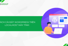 Cách cài đặt WordPress trên localhost máy tính (Hướng dẫn A-Z cho người mới)