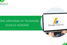 Hướng dẫn đăng ký tài khoản Google Adsense