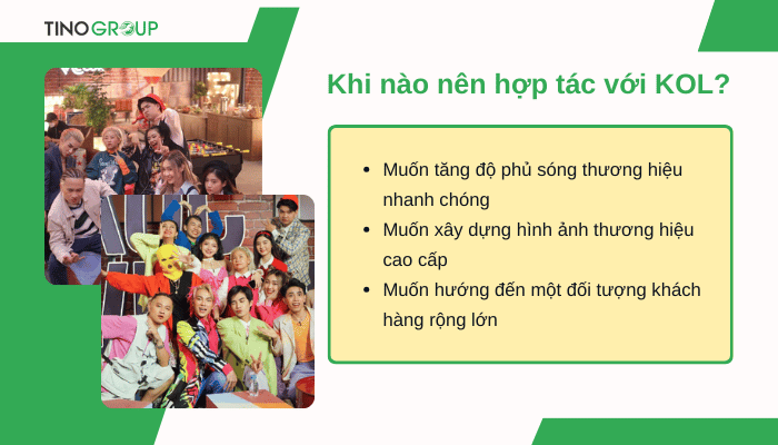 KOL, KOC là gì? Phân biệt 2 kiểu ảnh hưởng phổ biến trong Marketing hiện đại 3 khi-nao-nen-hop-tac-voi-kol