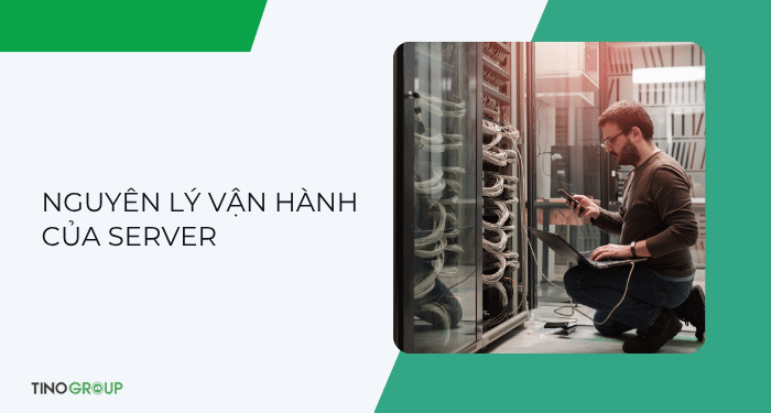 Nguyên lý vận hành của server