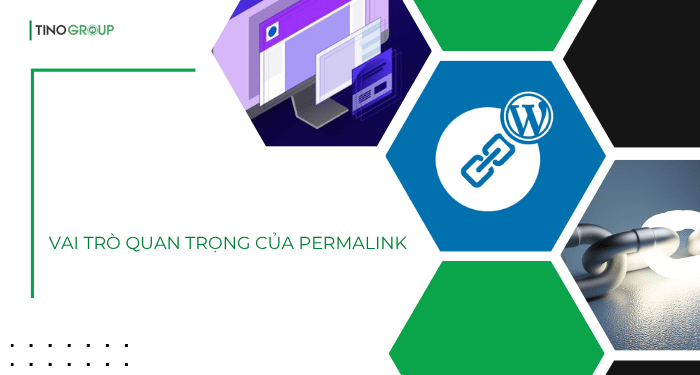 Permalink là gì? Hướng dẫn cài đặt Permalink chuẩn SEO 2025 giúp tăng traffic website 3 Vai trò quan trọng của permalink