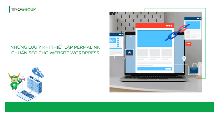 Permalink là gì? Hướng dẫn cài đặt Permalink chuẩn SEO 2025 giúp tăng traffic website 8 Những lưu ý khi thiết lập permalink chuẩn SEO cho website WordPress