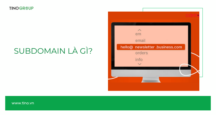 Subdomain là gì? Sự khác biệt giữa Subdomain và tên miền chính 1 Subdomain là gì?