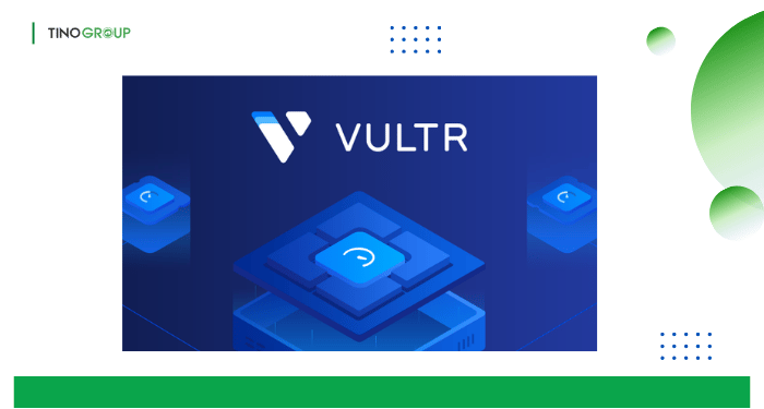 Thuê VPS ở đâu tốt nhất? Top 10+ nhà cung cấp VPS tốt nhất 2025 12 Vultr