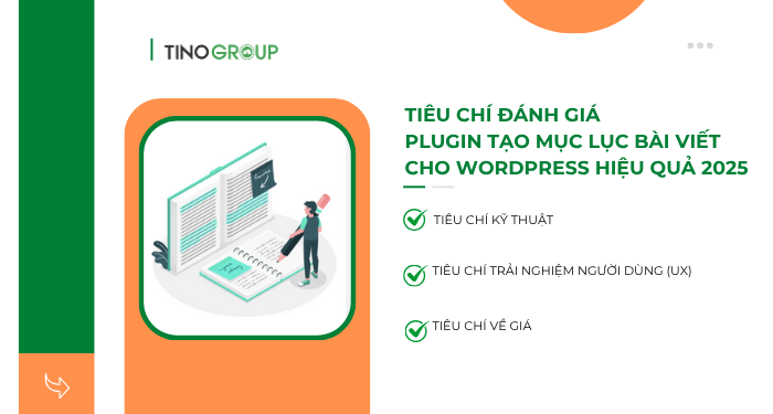 Top 10 Plugin tạo mục lục bài viết cho WordPress 2025 (Chuẩn SEO & UX) 2 Tiêu chí đánh giá Plugin tạo mục lục bài viết cho WordPress hiệu quả 2025