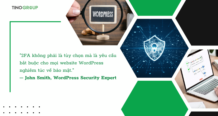Cách kích hoạt bảo mật 2 lớp cho website WordPress 2025: Hướng dẫn chi tiết từ A-Z 1 Chia sẻ của Ông John Smith, WordPress Security Expert