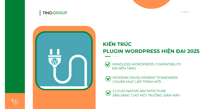 Plugin WordPress là gì? Xu hướng 2025 và cách tối ưu hiệu suất website 2 Kiến trúc Plugin WordPress hiện đại 2025: nâng cấp hiệu suất & mở rộng
