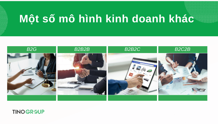 Bán hàng B2B là gì? Bí quyết giúp tăng doanh số bán hàng B2B 3 mot-so-mo-hinh-kinh-doanh-khac