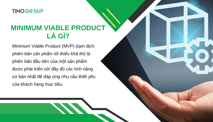 Minimum Viable Product là gì? Liệu bạn đã hiểu chính xác về MVP? 1 khai-niem-minimum-viable-product