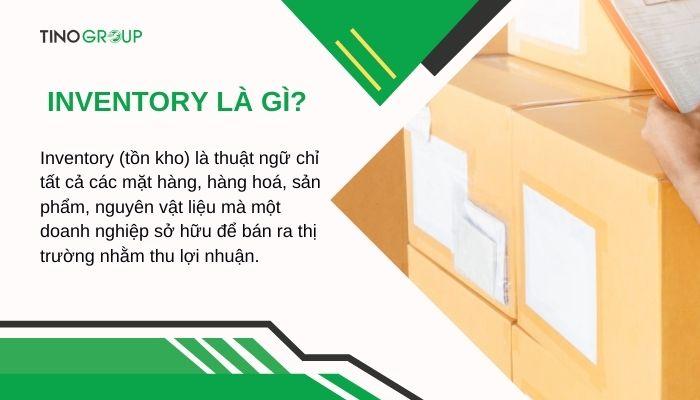 Inventory là gì? Cách quản lý tồn kho giúp doanh nghiệp tăng lợi nhuận 1 khai-niem-inventory