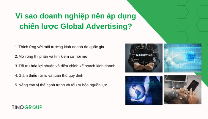 Global Advertising là gì? 7 bước xây dựng Global Advertising hiệu quả 3 vi-sao-doanh-nghiep-nen-ap-dung-chien-luoc-global-advertising