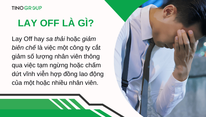 Lay Off là gì? Bật mí 5 cách Lay Off không làm “mất lòng” nhân viên 1 khai-niem-ve-lay-off