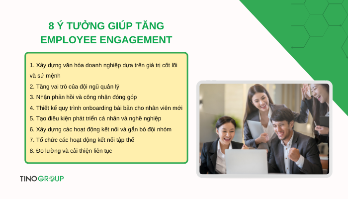 Employee Engagement là gì? 8 bí quyết giữ chân nhân tài trong kỷ nguyên số 4 cac-y-tuong-giup-tang-employee-engagement