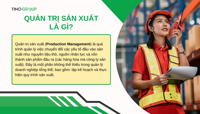 Quản trị sản xuất là gì? 3 phương pháp và mô hình quản trị sản xuất hiệu quả 1 khai-niem-quan-tri-san-xuat