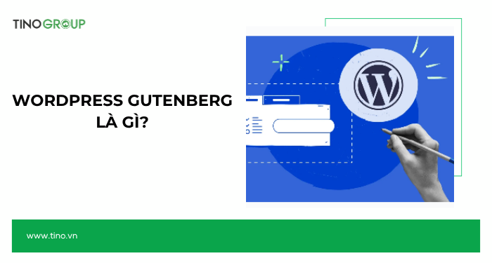 WordPress Gutenberg là gì?