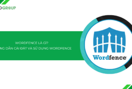 Wordfence là gì? Hướng dẫn cài đặt và sử dụng Wordfence để bảo vệ website