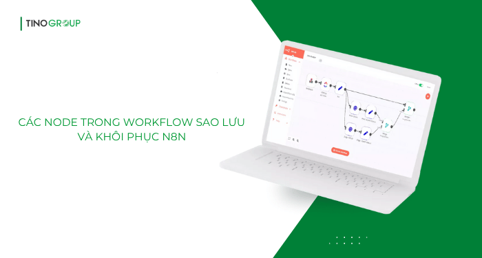 Hướng dẫn cách chuyển n8n sang VPS mới đầy đủ, không lỗi 5 Các node trong workflow sao lưu và khôi phục n8n