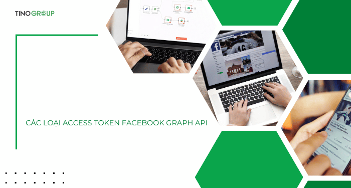 Hướng dẫn cách tạo Access Token Facebook Graph API để kết nối với n8n 2 Các loại Access Token Facebook Graph API