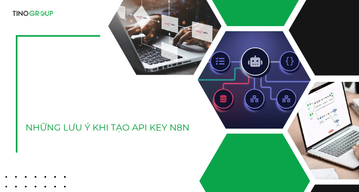 Những lưu ý khi tạo API Key n8n