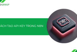 Hướng dẫn cách tạo API Key trong n8n cực kỳ đơn giản [chưa tới 1 phút]